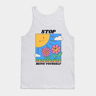 Stop Being Yourself Nihilist Absurd Silly Dark Humor T-Shirt Tank Top